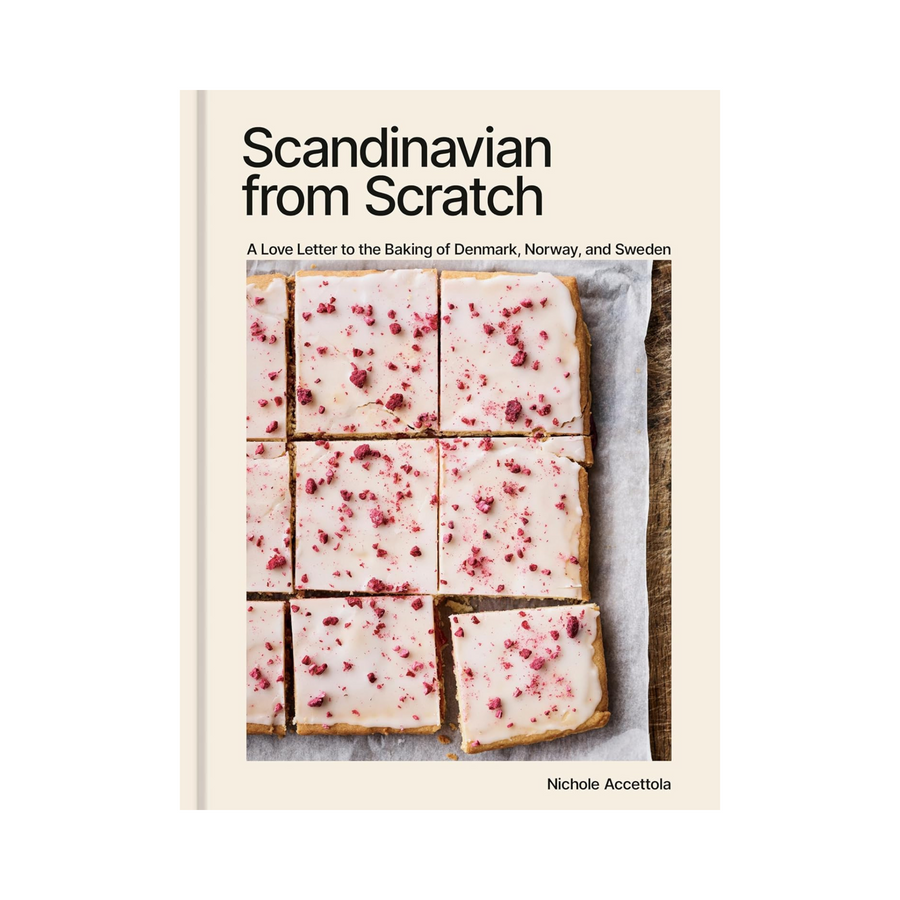 Scandinavian from Scratch: A Love Letter to the Baking of Denmark, Norway, and Sweden Book