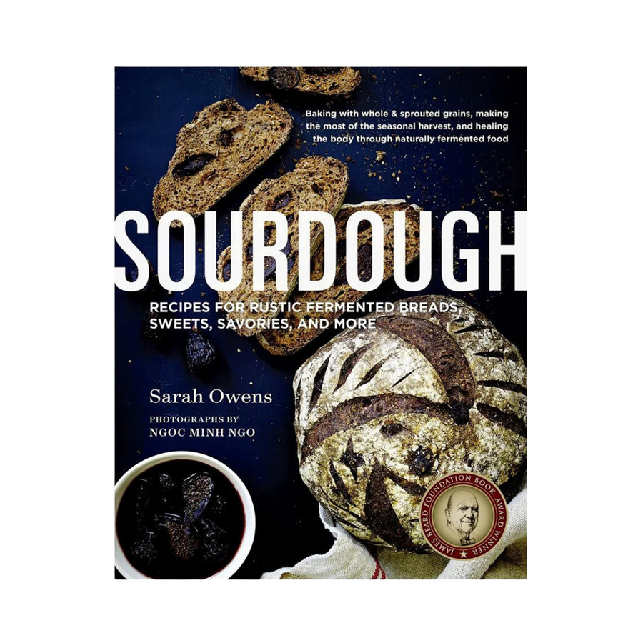 Sourdough: Recipes for Rustic Fermented Breads, Sweets, Savories, and More Book