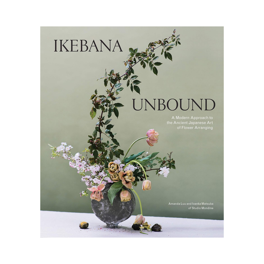 Ikebana Unbound: A Modern Approach to the Ancient Japanese Art of Flower Arranging Book