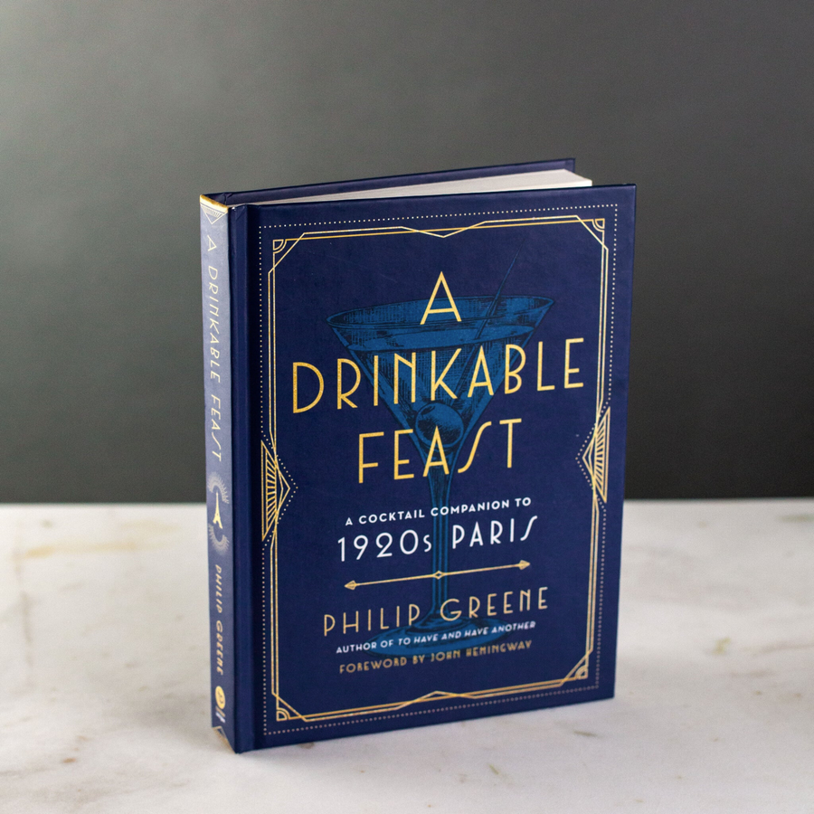 A Drinkable Feast: A Cocktail Companion to 1920s Paris Book