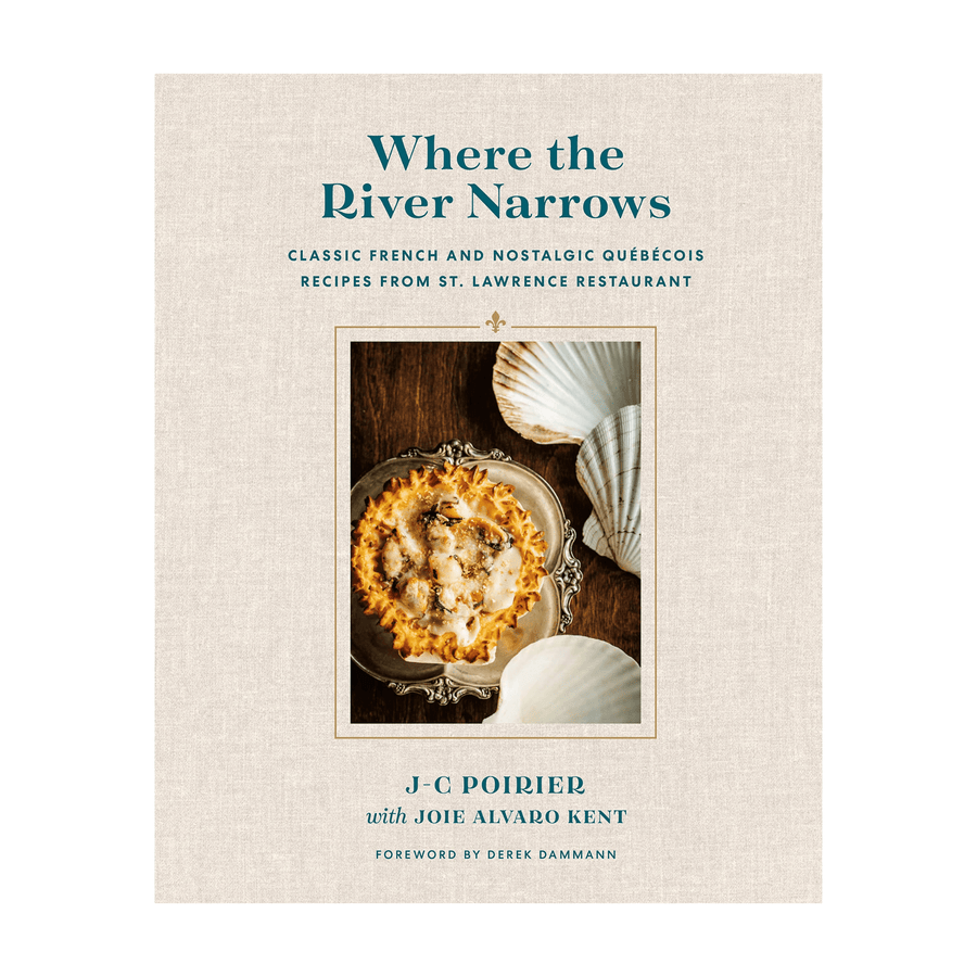 Cadine Book Where the River Narrows: Classic French & Nostalgic Québécois Recipes From St. Lawrence Restaurant Book